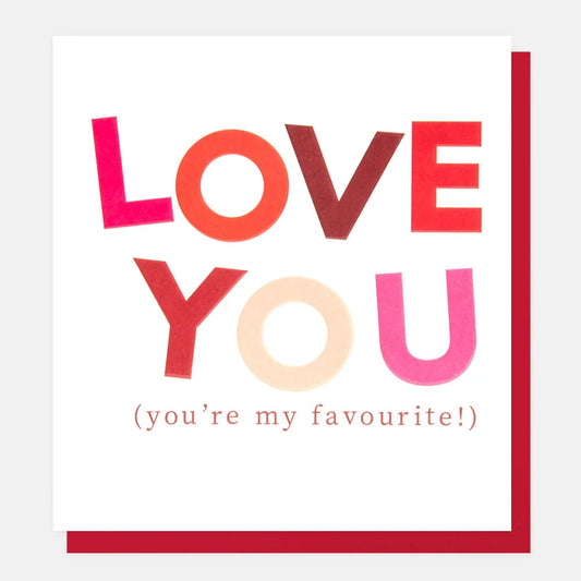 Card | Love You (You're my Favourite) Greeting card Caroline Gardner 