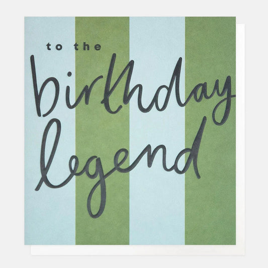 Card | To the Birthday Legend Green and Blue Stripe Greeting card Caroline Gardner 