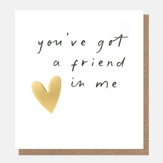 Card | You've Got A Friend In Me Greeting card Caroline Gardner 